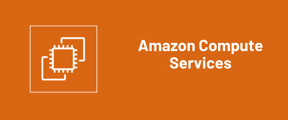 Introduction to Amazon Compute Services (EC2, EKS, and ECS)